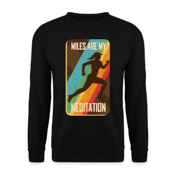Jogging Motivation Spruch Miles Are My Meditation - Unisex Pullover - Schwarz - Vorne - Alina (178cm) & Michal (187cm)