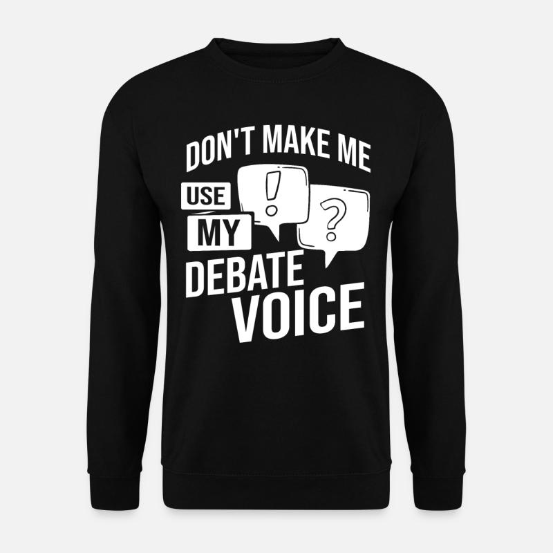 Debattieren Politische Diskussion Debatte Argument - Unisex Pullover - Schwarz