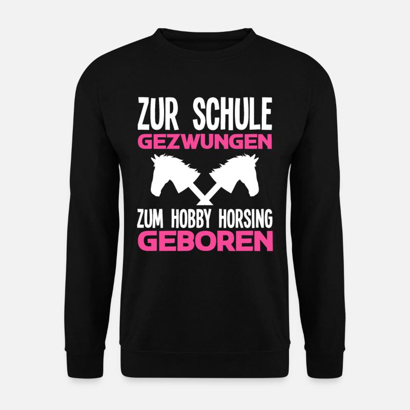 Hobby Horse Schule Gezwungen - Unisex Pullover - Schwarz