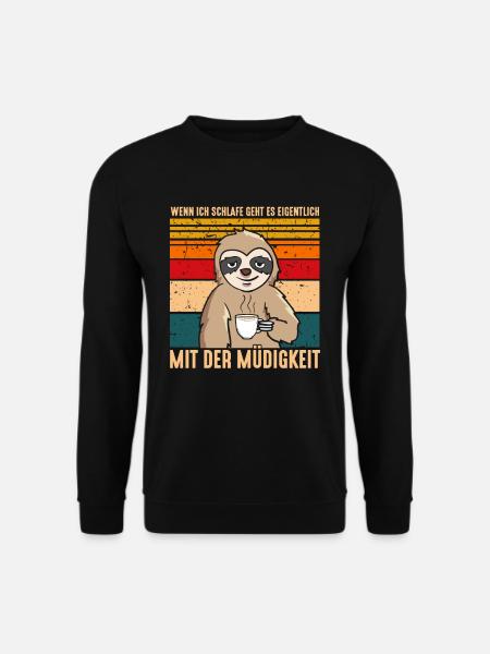 Wenn Ich Schlafe Geht Es Mit Der Müdigkeit - Unisex Pullover - Schwarz