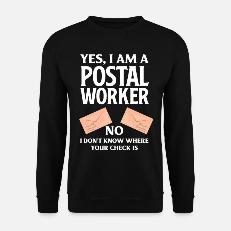 Fonctionnaire postal Dicton drôle - Sweat-shirt Unisexe - noir