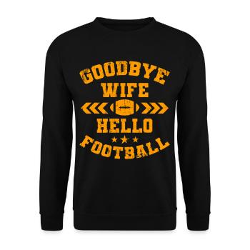 American Football Spieler Goodbye Wife Hello - Unisex Pullover - Schwarz - Vorne - Alina (178cm) & Michal (187cm)