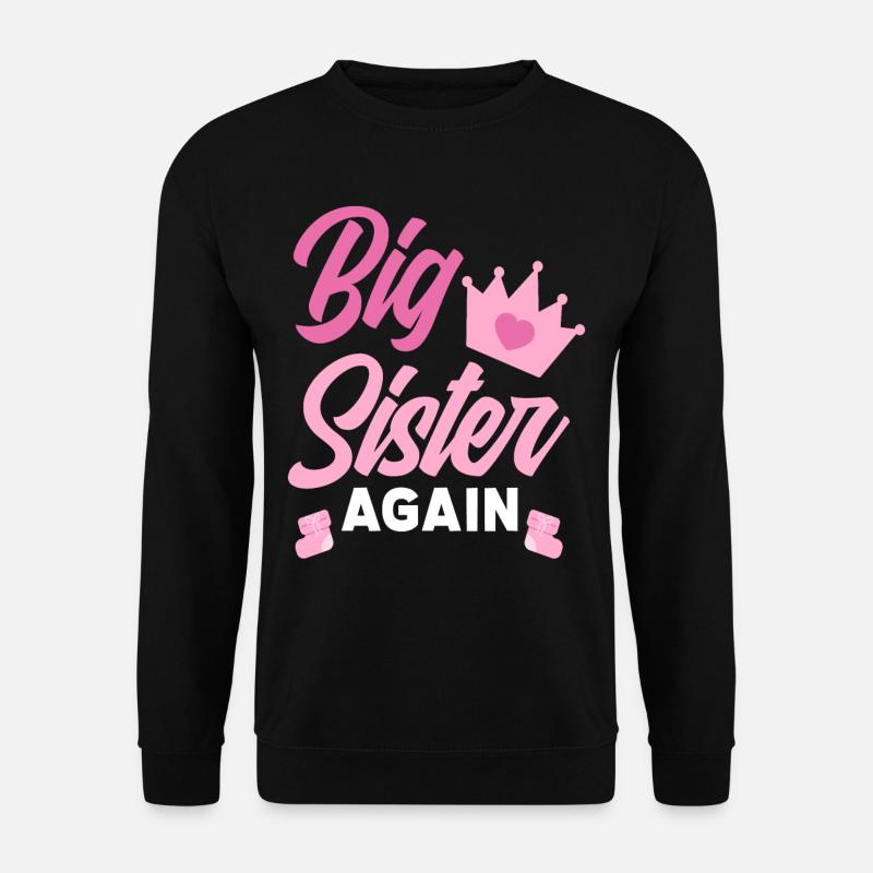 Again sister pregnancy announcement - Unisex Sweatshirt - black