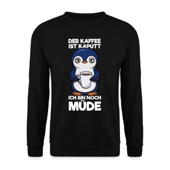 Der Kaffee Ist Kaputt Ich Bin Noch Müde Pinguin - Unisex Pullover - Schwarz - Vorne - Alina (178cm) & Michal (187cm)