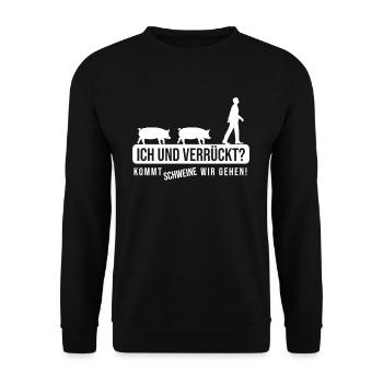 Nur Verrückte hier komm Schweine wir gehen - Unisex Pullover - Schwarz - Vorne - Alina (178cm) & Michal (187cm)