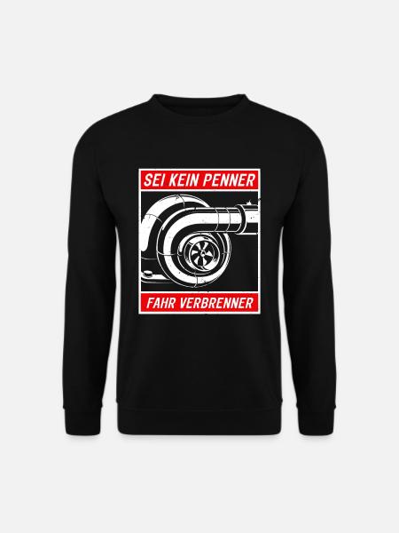 Sei kein Penner fahr Verbrenner - Unisex Pullover - Schwarz