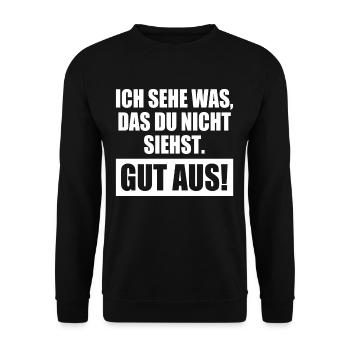 Ich Sehe Was Das Du Nicht Siehst Nämlich Gut Aus - Unisex Pullover - Schwarz - Vorne - Alina (178cm) & Michal (187cm)