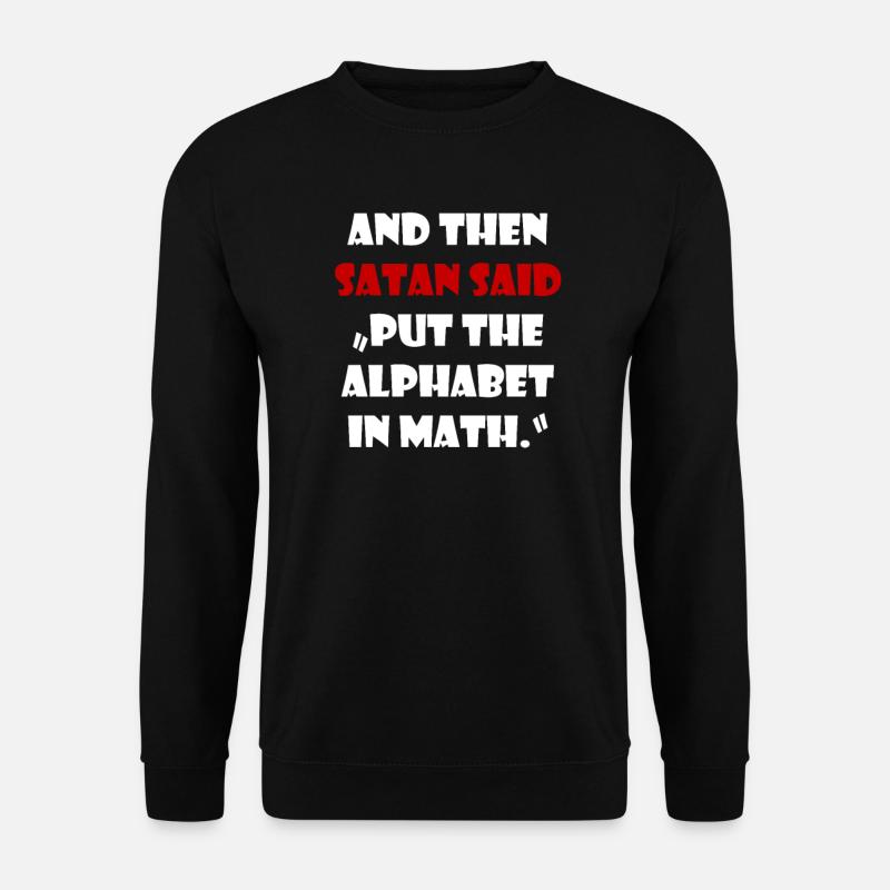 Sagte Satan - Unisex Pullover - Schwarz