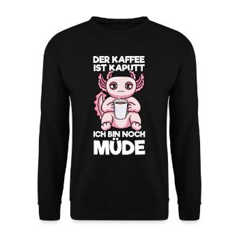 Der Kaffee Ist Kaputt Ich Bin Noch Müde Axolotl - Unisex Pullover - Schwarz - Vorne - Alina (178cm) & Michal (187cm)