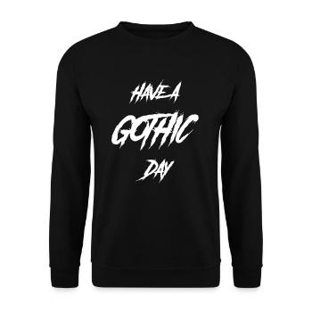 Grufti-Spruch Funny Have A Gothic Day - Unisex Pullover - Schwarz - Vorne - Alina (178cm) & Michal (187cm)