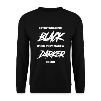 Goth Saying Funny I Stop Wearing Black When They - Unisex Sweatshirt - black - Front - Alina (178cm) & Michal (187cm)