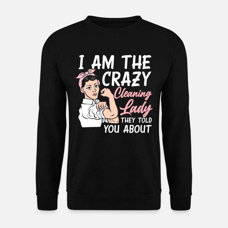Crazy housekeeper - Unisex Sweatshirt - black
