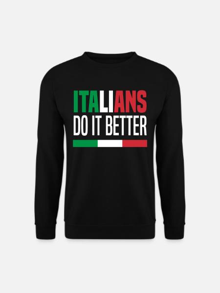 Italians make it better - Unisex Sweatshirt - black