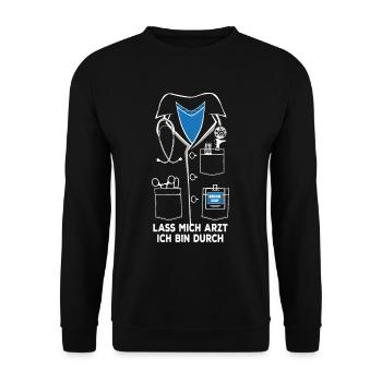 Lass mich Arzt ich bin durch - Unisex Pullover - Schwarz - Vorne - Alina (178cm) & Michal (187cm)