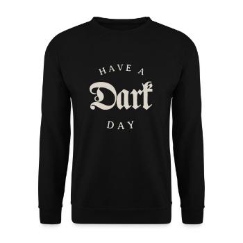 Goth Gothic Have A Dark Day - Unisex Pullover - Schwarz - Vorne - Alina (178cm) & Michal (187cm)