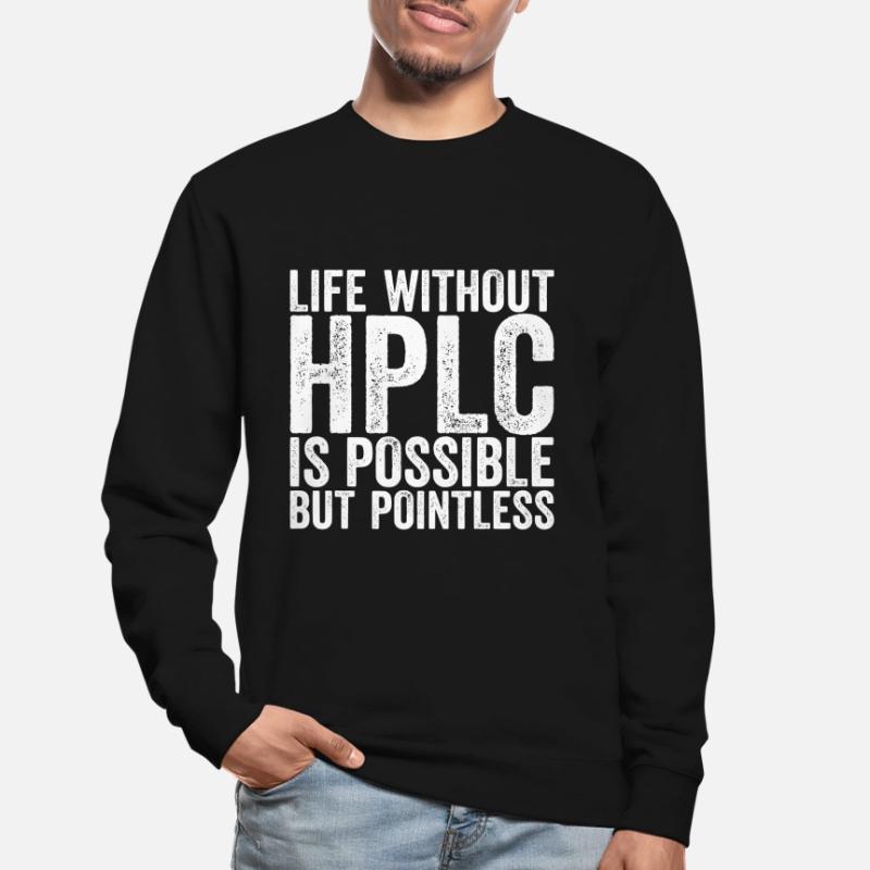 High Performance Liquid Chromatography HPLC Unisex Sweatshirt