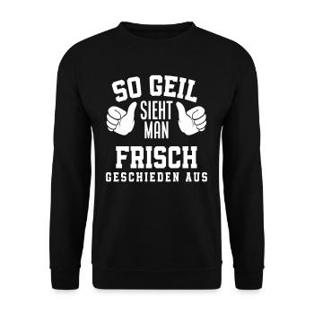So Geil Sieht Man Frisch Geschieden Aus - Unisex Pullover - Schwarz - Vorne - Alina (178cm) & Michal (187cm)