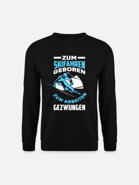 Skifahren Geboren Skifahrer Winterurlaub Skiurlaub - Unisex Pullover - Schwarz