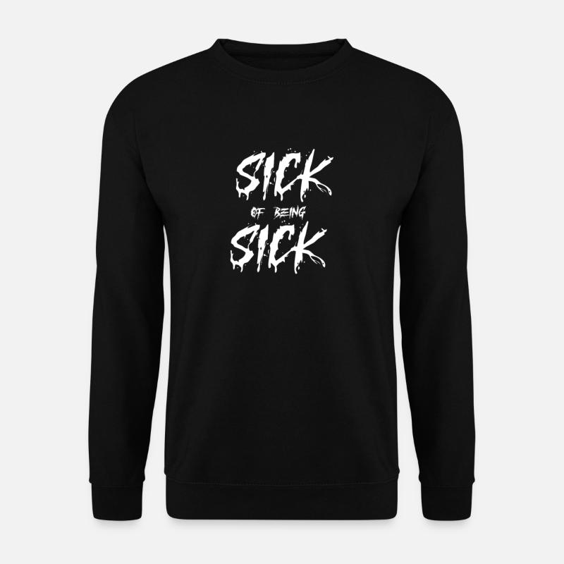 Gothique Goth malade d’être malade - Sweat-shirt Unisexe - noir