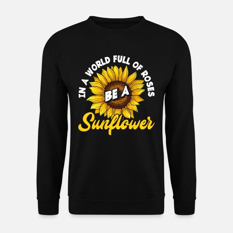 Sonnenblume Spruch Geschenk - Unisex Pullover - Schwarz