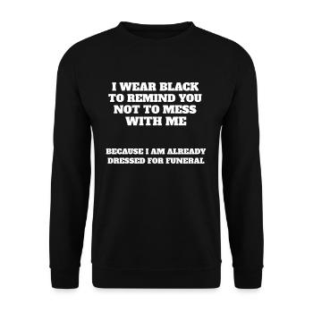 Funny sayings I wear black to give you - Unisex Sweatshirt - black - Front - Alina (178cm) & Michal (187cm)