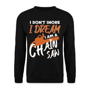 I Dont Snore I Dream I Am A Chainsaw - Unisex Sweatshirt - black - Front - Alina (178cm) & Michal (187cm)