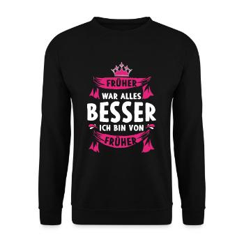 Früher war alles besser Ich bin von früher - Unisex Pullover - Schwarz - Vorne - Alina (178cm) & Michal (187cm)