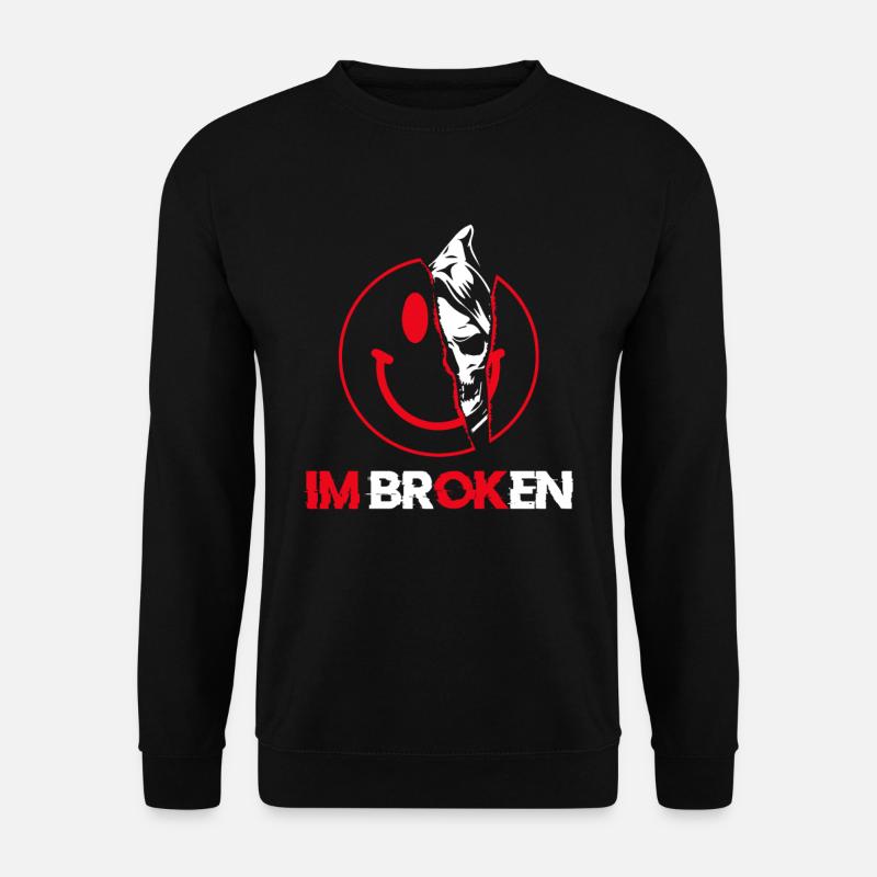 I'm Ok I'm Broken - Unisex Pullover - Schwarz