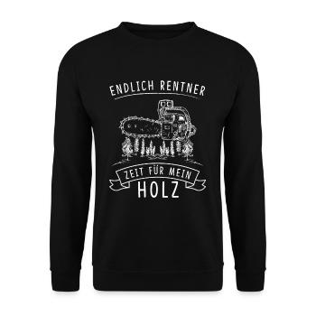 Endlich Rentner Zeit Für Mein Holz Brennholz - Unisex Pullover - Schwarz - Vorne - Alina (178cm) & Michal (187cm)