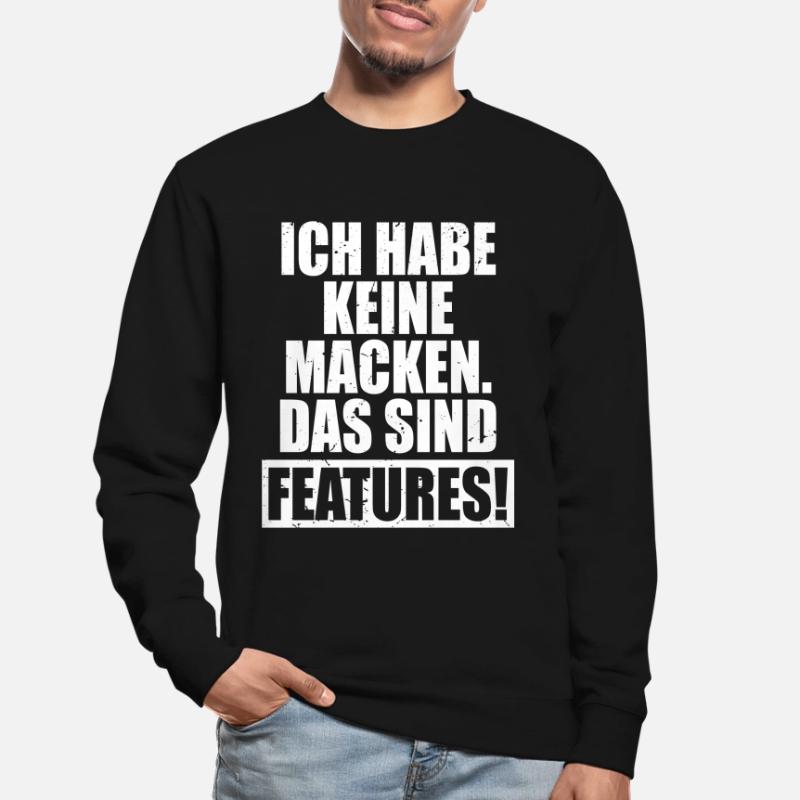 Ich Habe Keine Macken Das Sind Features Bug Macke Unisex Pullover