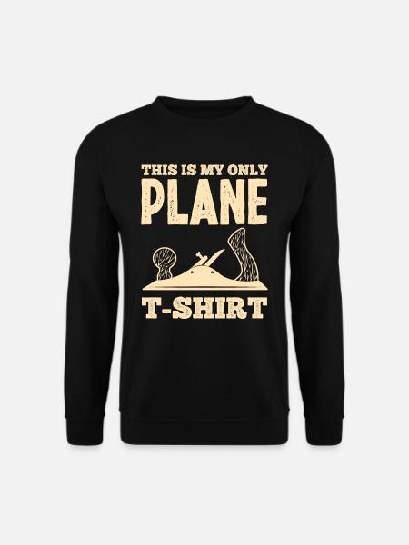 Hobel Schreiner pun - Unisex Sweatshirt - black