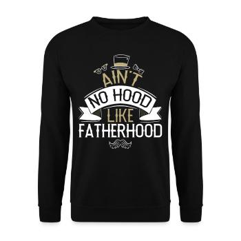 Aint No Hood Like Fatherhood - Unisex Sweatshirt - black - Front - Alina (178cm) & Michal (187cm)