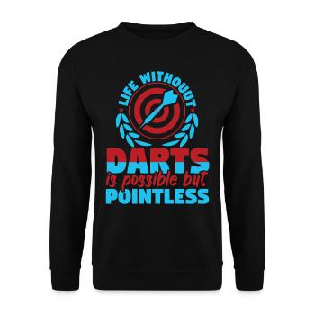 Life Without Darts Is Possible But Pointless - Unisex Sweatshirt - black - Front - Alina (178cm) & Michal (187cm)