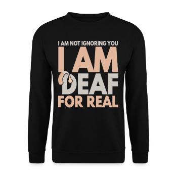 I Am Not Ignoring You I Am Deaf For Real - Unisex Sweatshirt - black - Front - Alina (178cm) & Michal (187cm)