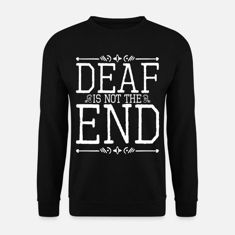 Deaf Is Not The End - Unisex Sweatshirt - black