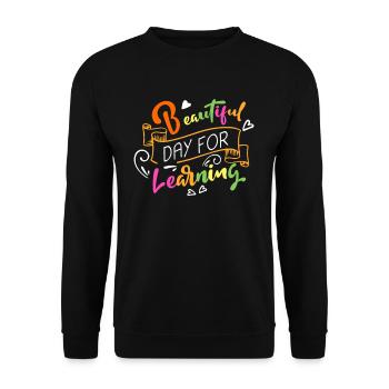 Its A Beautiful Day For Learning - Unisex Sweatshirt - black - Front - Alina (178cm) & Michal (187cm)