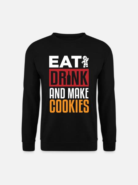 Eat drink and make cookies - Unisex Sweatshirt - black