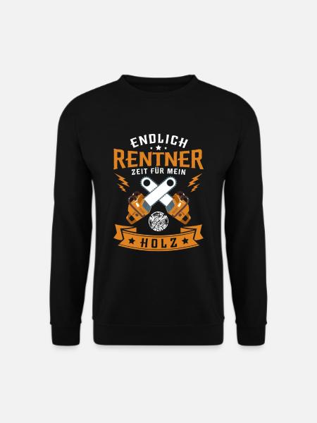 Endlich Rentner Zeit Für Mein Holz Brennholz - Unisex Pullover - Schwarz