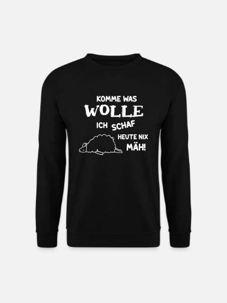 Komme was Wolle ich Schaf Heute Nix Mäh Schaf - Unisex Pullover - Schwarz