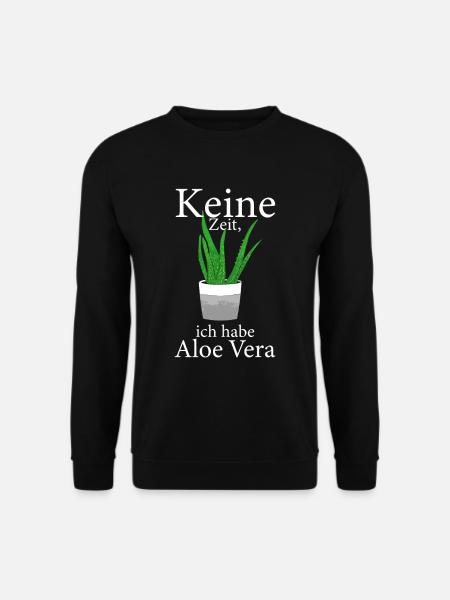 Keine Zeit Ich Habe Aloe Vera Zimmerpflanze - Unisex Pullover - Schwarz