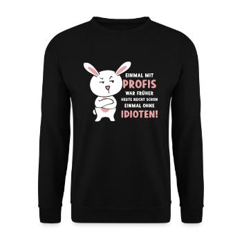 Einmal Mit Profis War Früher - Unisex Pullover - Schwarz - Vorne - Alina (178cm) & Michal (187cm)