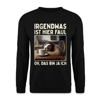 Irgendwas Ist Hier Faul Oh Das Bin Ja Ich Faultier - Unisex Pullover - Schwarz - Vorne - Alina (178cm) & Michal (187cm)