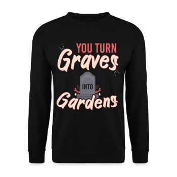 You Gurn Graves Into Gardens - Unisex Sweatshirt - black - Front - Alina (178cm) & Michal (187cm)