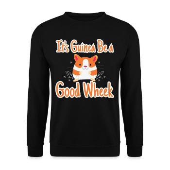 Its Guinea Be A Good Wheek Good Mood - Unisex Sweatshirt - black - Front - Alina (178cm) & Michal (187cm)