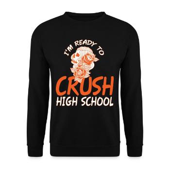 Im Ready To Crush High School - Unisex Sweatshirt - black - Front - Alina (178cm) & Michal (187cm)