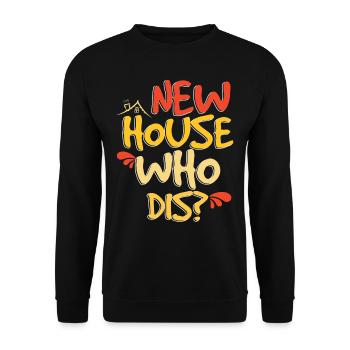 New House Who Dis - Unisex Sweatshirt - black - Front - Alina (178cm) & Michal (187cm)