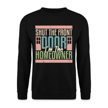 Shut The Front Door Im The Homeowner - Unisex Sweatshirt - black - Front - Alina (178cm) & Michal (187cm)