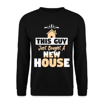 This Guy Just Bought A New House - Unisex Sweatshirt - black - Front - Alina (178cm) & Michal (187cm)