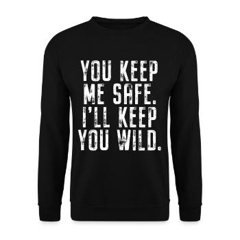 You Keep Me Safe I'll Keep You Wild Valentine's Day - Unisex Sweatshirt - black - Front - Alina (178cm) & Michal (187cm)