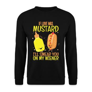 If Love Was Mustard I Smear You - Unisex Sweatshirt - black - Front - Alina (178cm) & Michal (187cm)